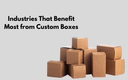 Industries That Benefit Most from Custom Boxes