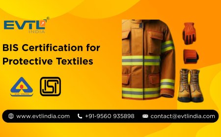 BIS for Protective Textiles: Ensuring Quality and Safety with EVTL India