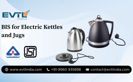BIS for Electric Kettles and Jugs – A Complete Guide by EVTL India
