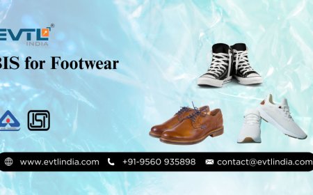 BIS Certification for Footwear: A Complete Guide by EVTL India