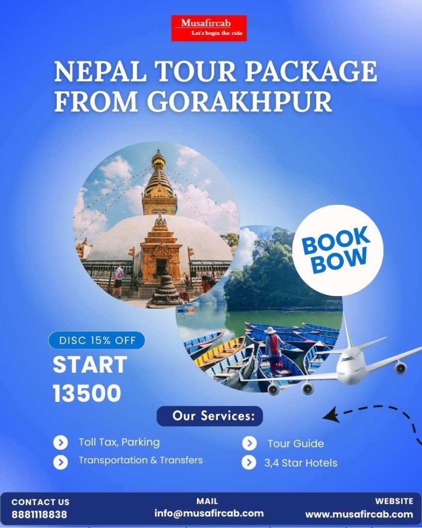 Planning a Weekend Trip? Nepal Tour Package from Gorakhpur